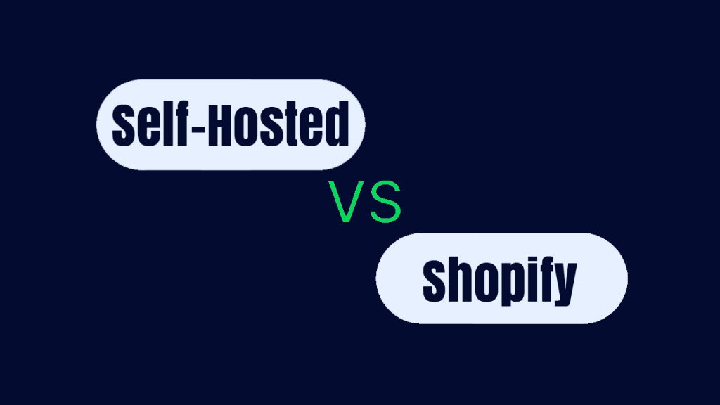 Shopify vs Self-Hosted E-commerce